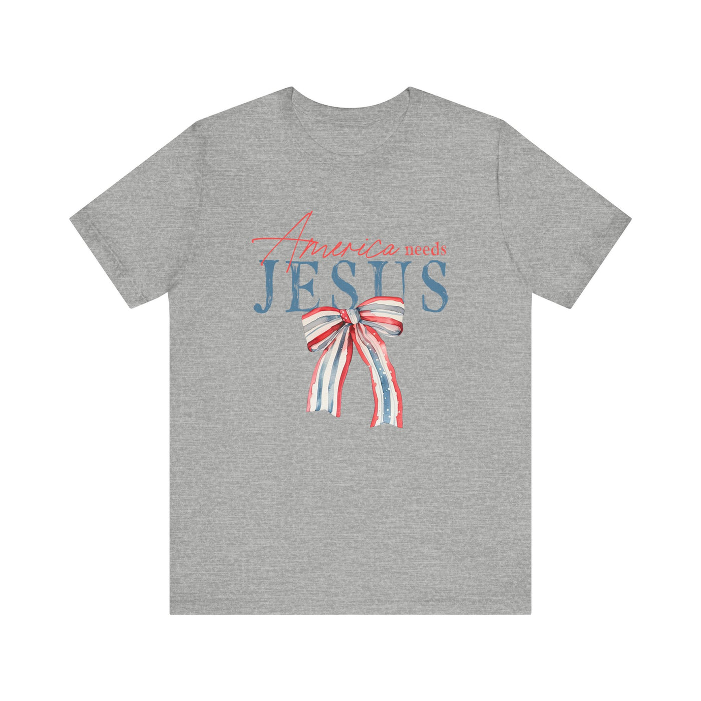 AMERICA NEEDS JESUS TEE (Bella and Canvas)