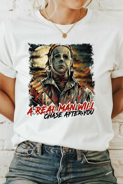 A REAL MAN WILL CHASE YOU HALLOWEEN TEE (Bella and Canvas)