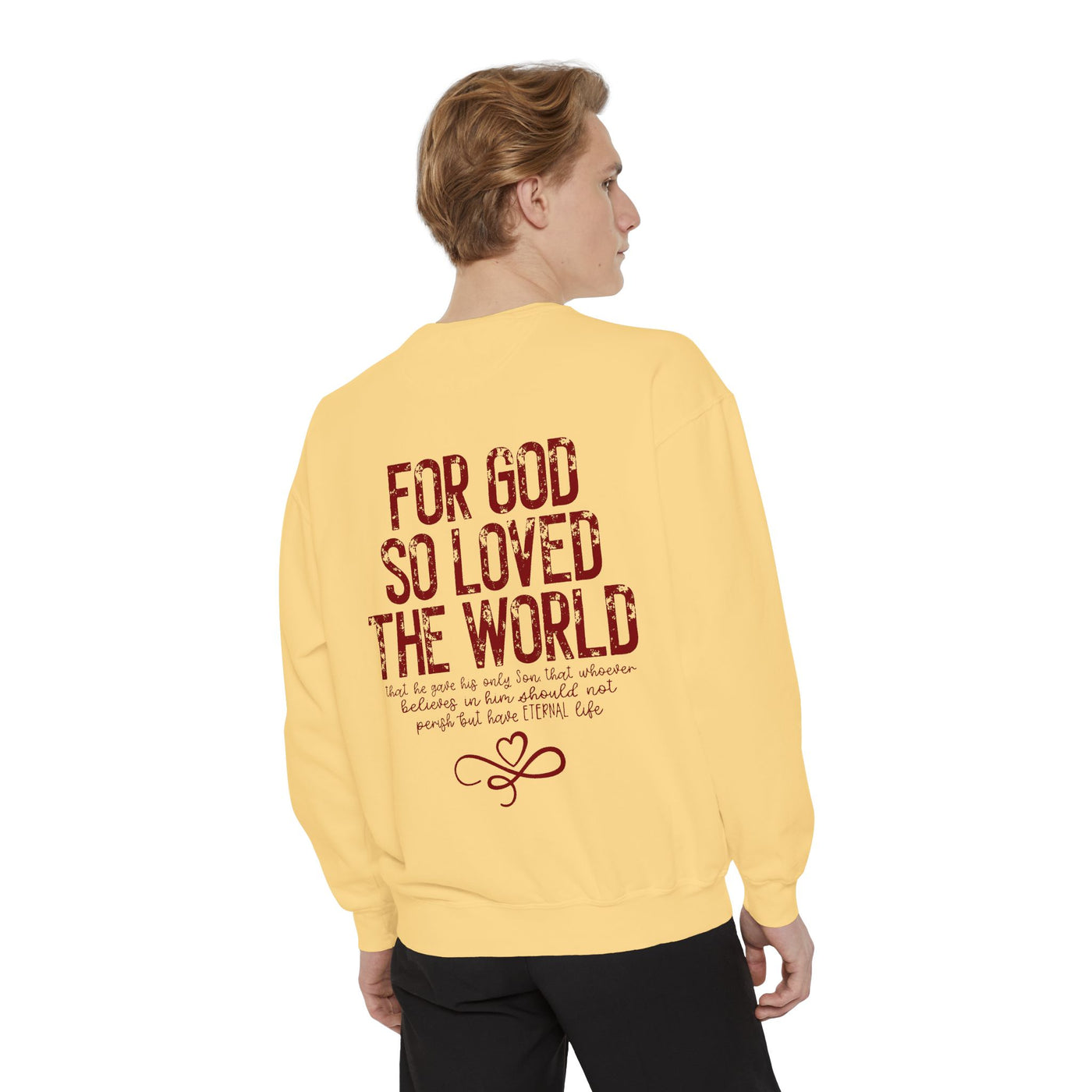 FOR GOD SO LOVED THE WORLD 2 SIDED PRINT SWEATSHIRT(COMFORT COLORS)