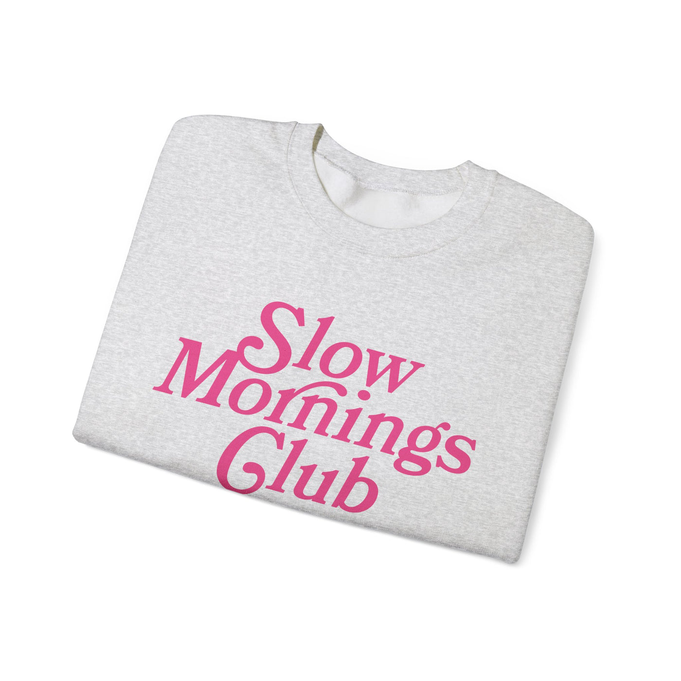 Slow Mornings Club Sweatshirt  (GILDAN)