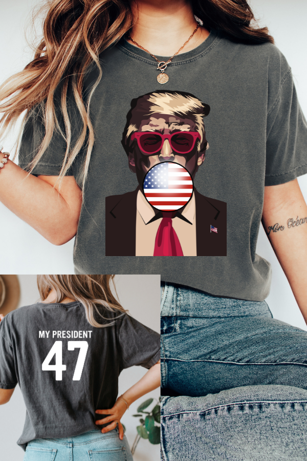 MY PRESIDENT 47 - 2 SIDED PRINT T-SHIRT (COMFORT COLORS)