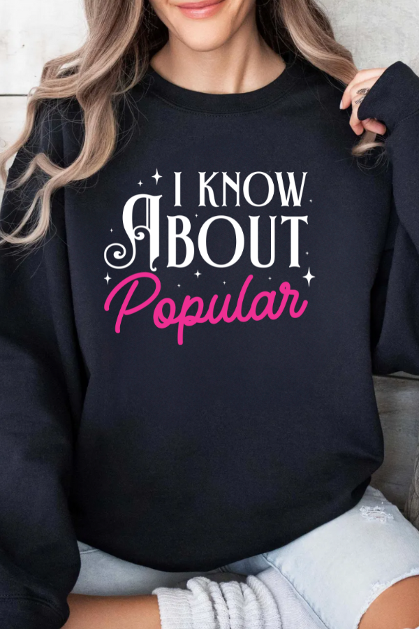 I KNOW ABOUT POPULAR SWEATSHIRT (GILDAN)