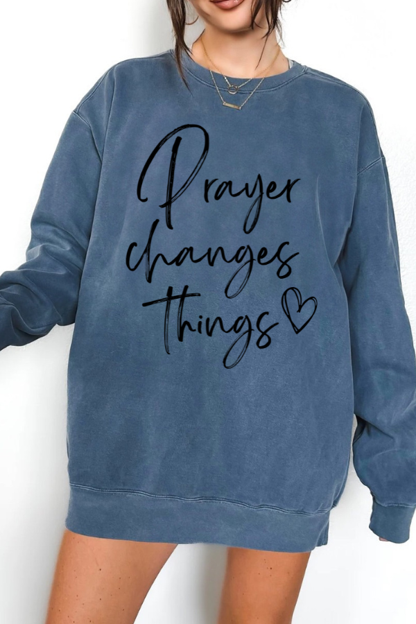 PRAYER CHANGES THINGS PULLOVER (COMFORT COLORS)