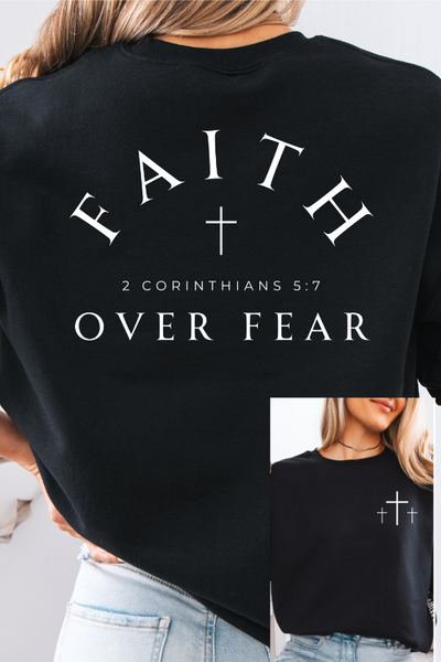 FAITH OVER FEAR SWEATSHIRT 2 SIDED PRINT (GILDAN)