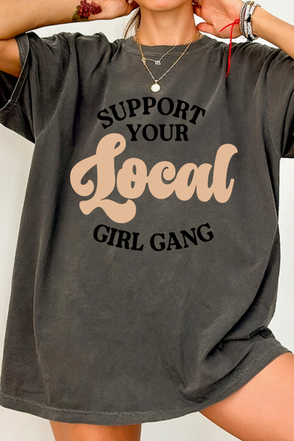 Support Your Local Girl Gang T-shirt (Comfort Colors)