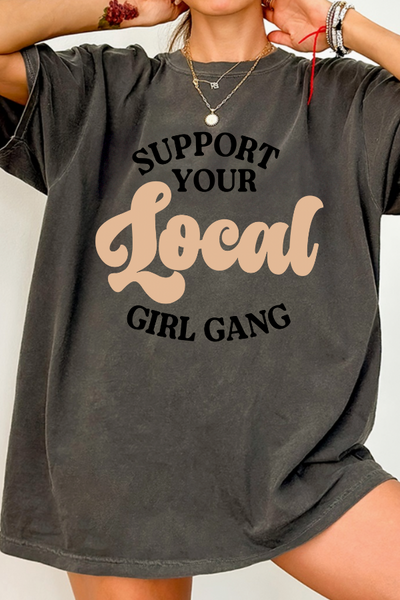 Support Your Local Girl Gang T-shirt (Comfort Colors)