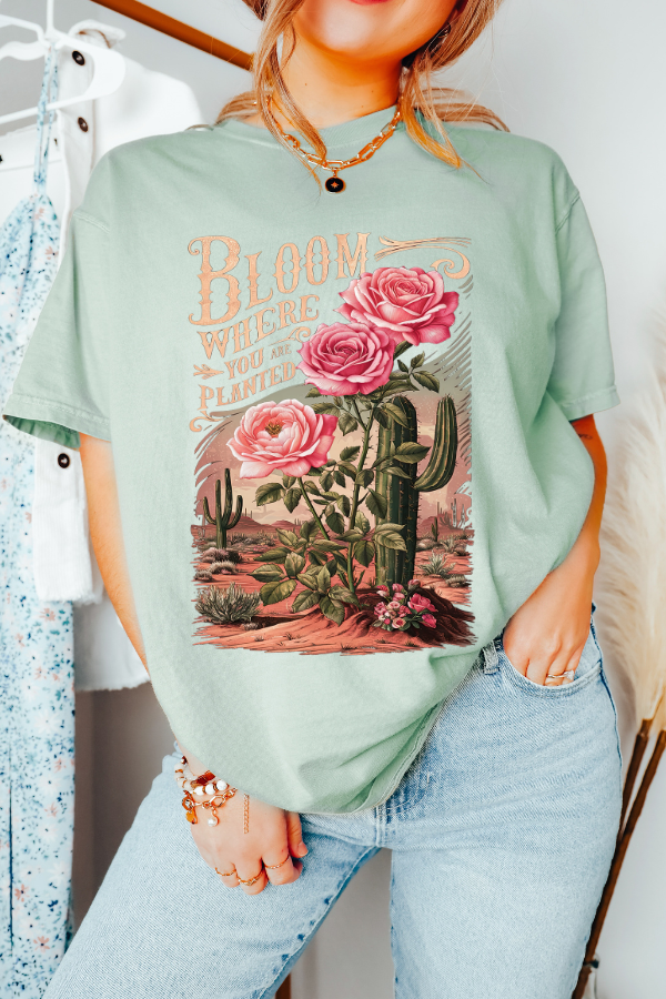 Bloom Where You Are Planted T-Shirt (Comfort Colors)