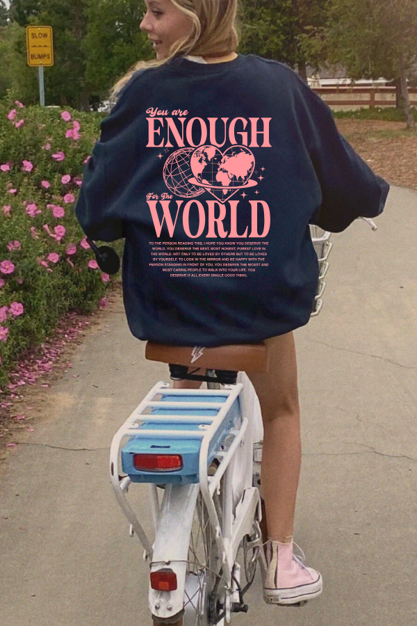 You Are Enough For The World Sweatshirt  (GILDAN)