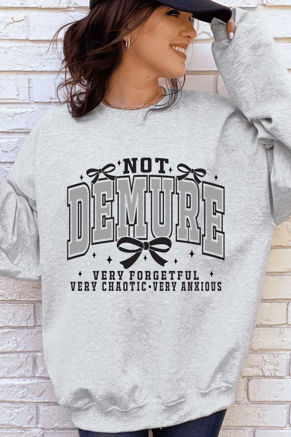 Not Demure Graphic Sweatshirt (GILDAN)