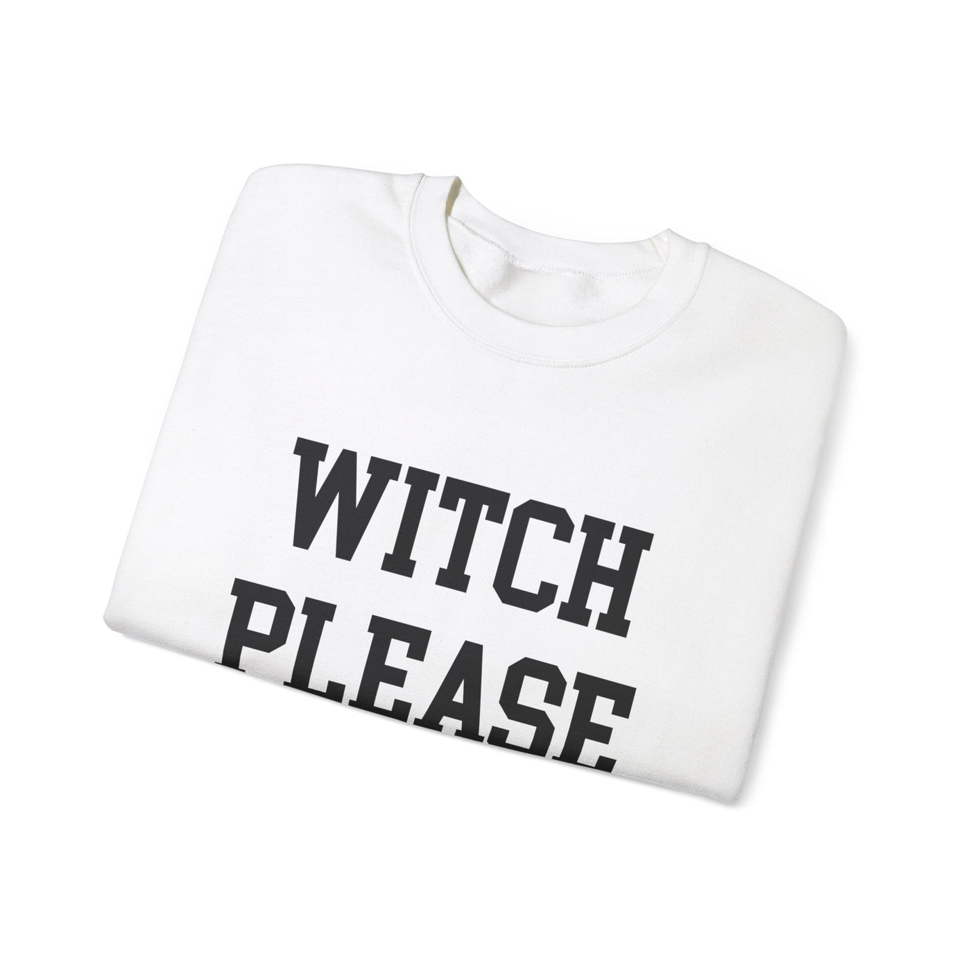 WITCH PLEASE SWEATSHIRT (GILDAN)