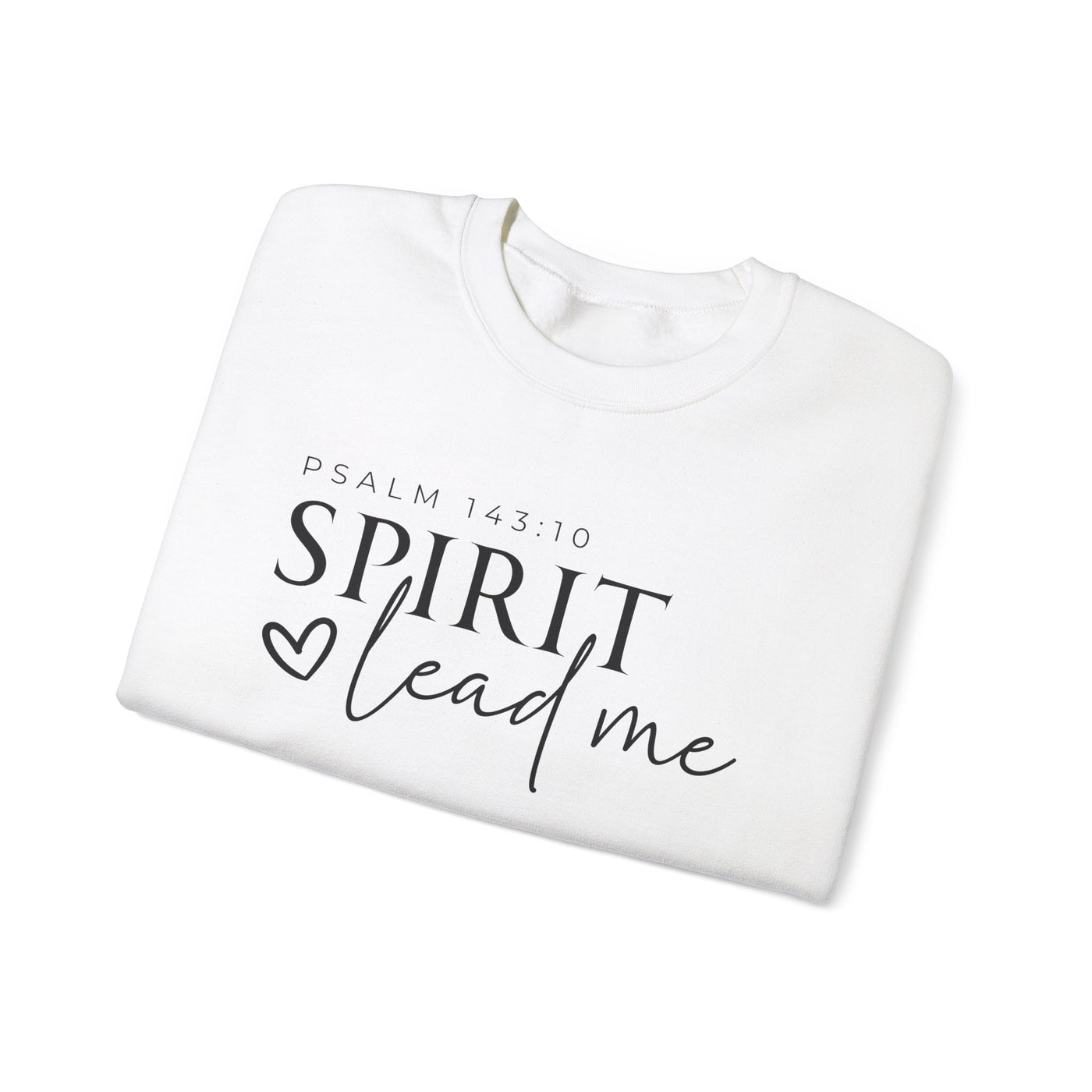 SPIRIT LEAD ME WHERE MY FAITH IS WITHOUT BORDERS SWEATSHIRT - FRONT AND SLEEVE PRINT(GILDAN)