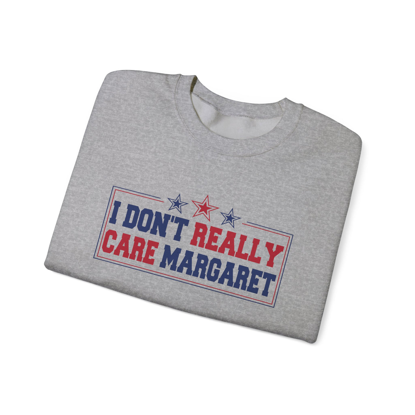 I don't really care Margaret Sweatshirt (GILDAN)