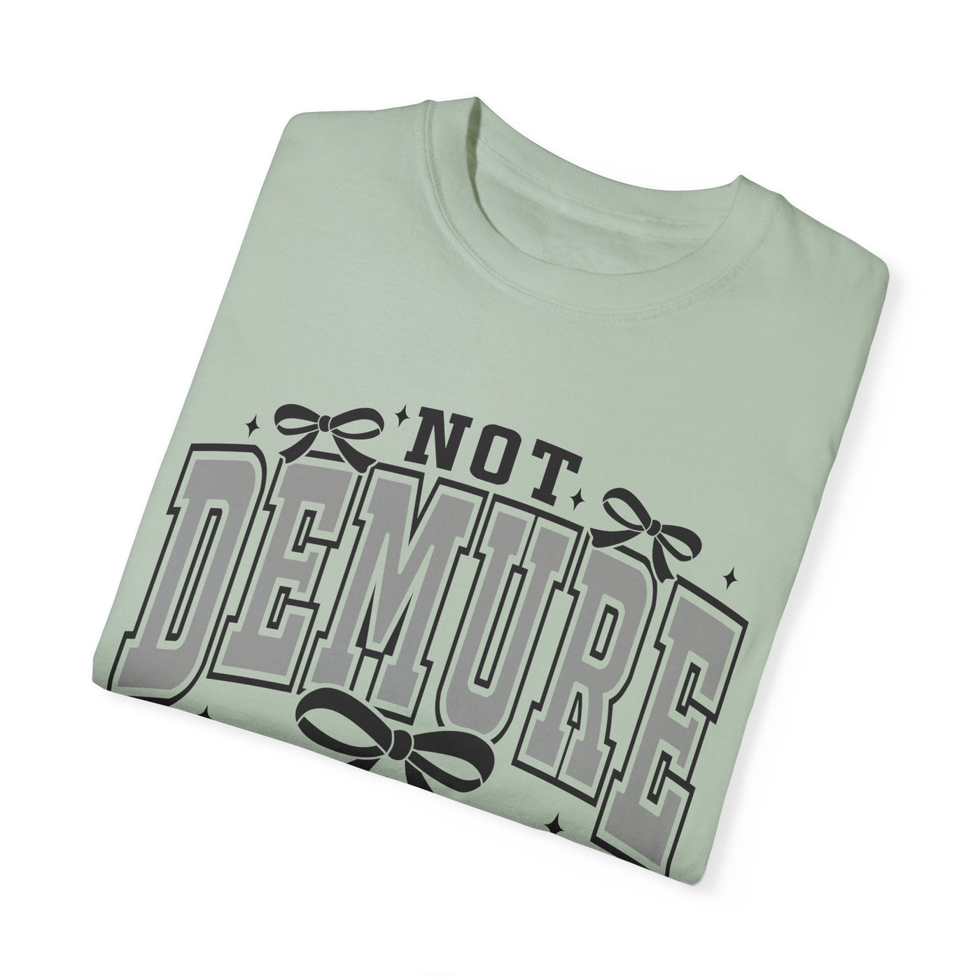 Not Demure Graphic T-Shirt (Comfort Colors)