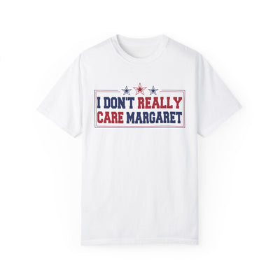 I don't Really Care Margaret T-Shirt (Comfort Colors)