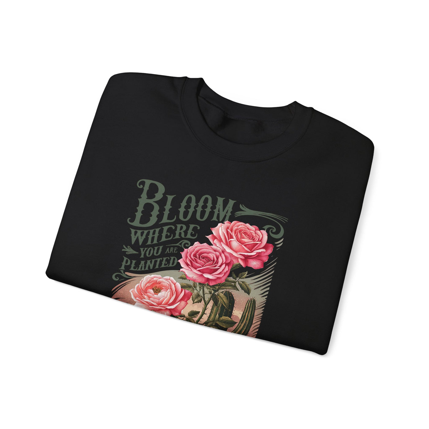 Bloom Where You Are Planted Sweatshirt (GILDAN)