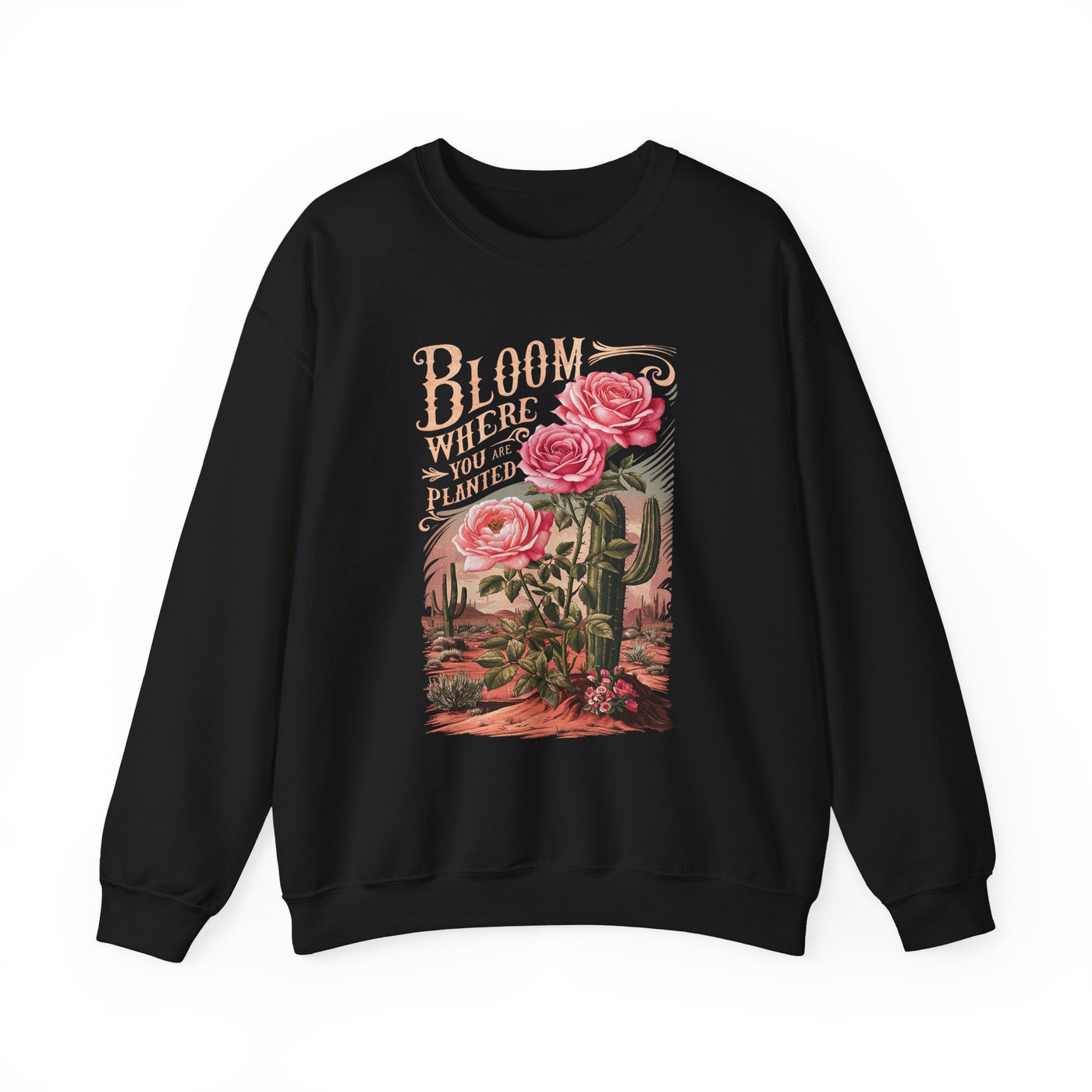 Bloom Where You Are Planted Sweatshirt (GILDAN)