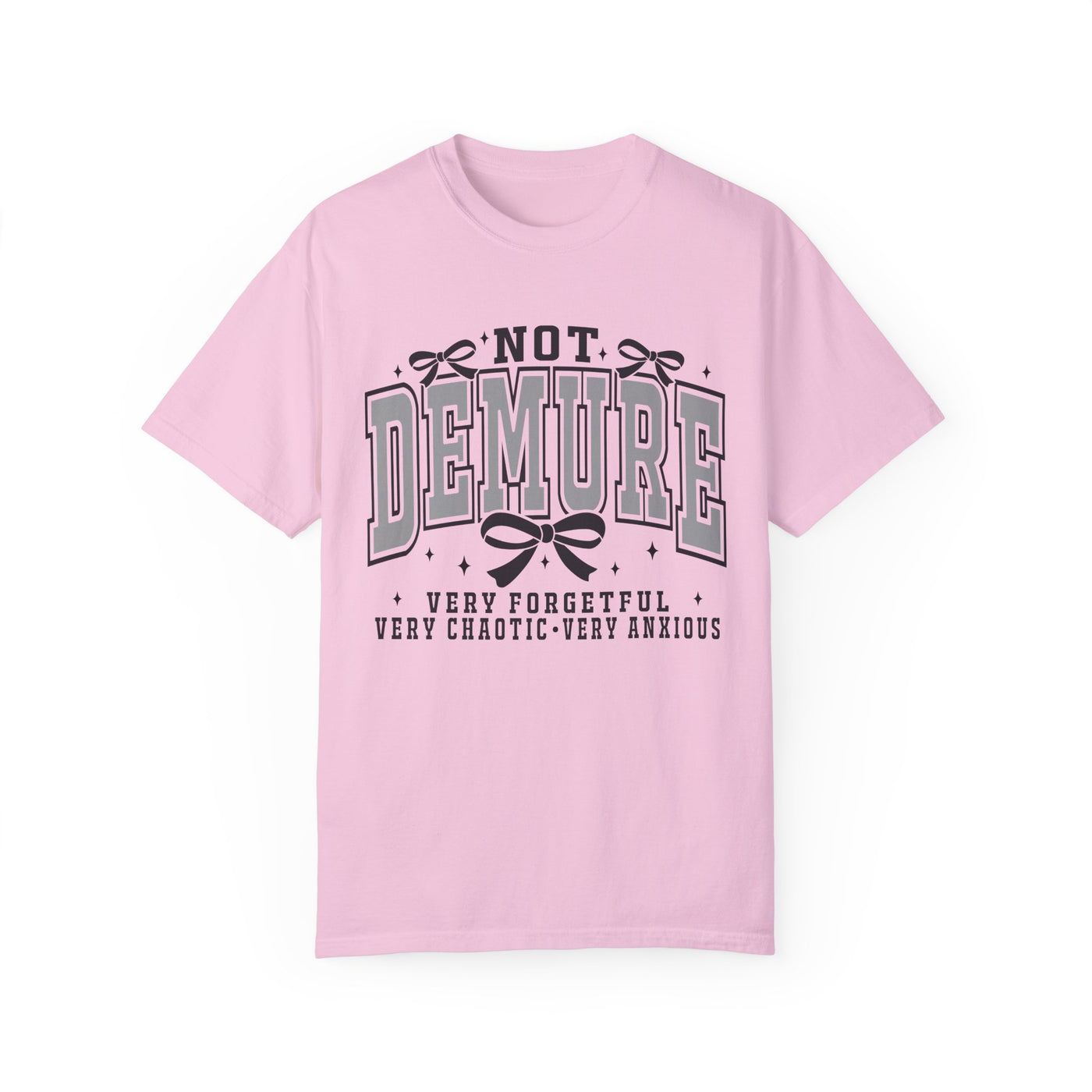 Not Demure Graphic T-Shirt (Comfort Colors)