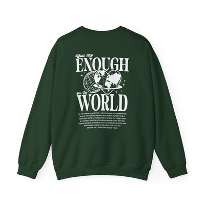 You Are Enough For The World Sweatshirt  (GILDAN)