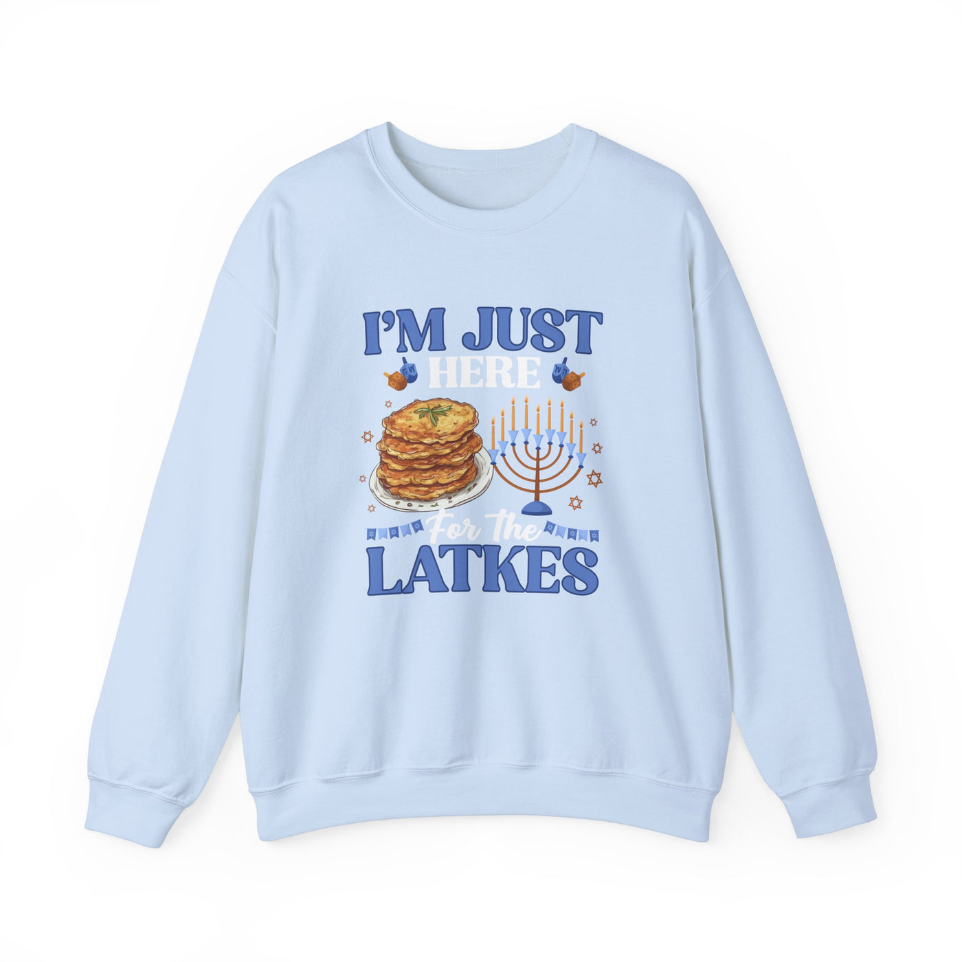 I'M JUST HERE FOR THE LATKES SWEATSHIRT (GILDAN)