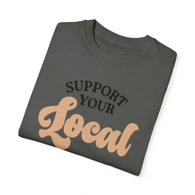 Support Your Local Girl Gang T-shirt (Comfort Colors)