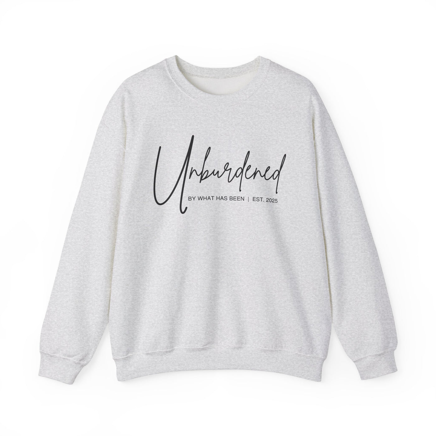 UNBURDENED BY WHAT HAS BEEN SWEATSHIRT (GILDAN)