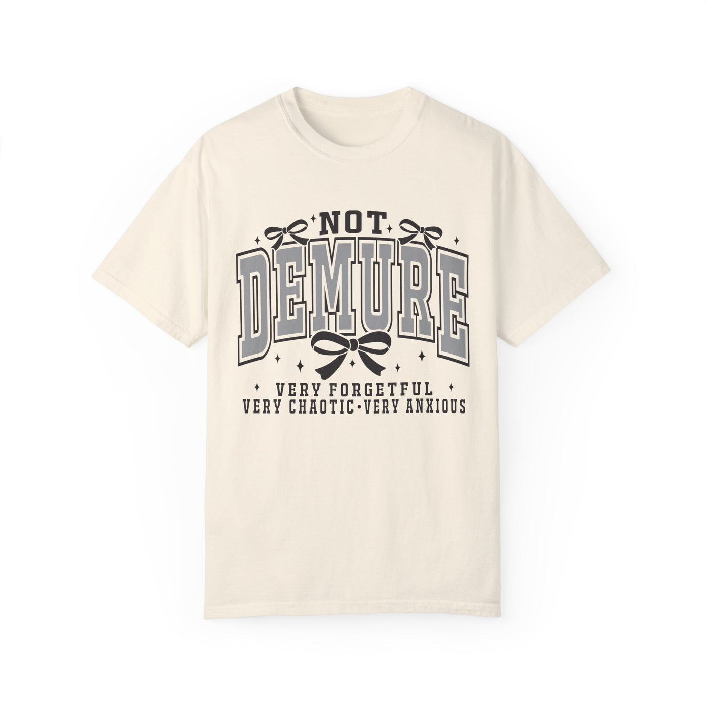 Not Demure Graphic T-Shirt (Comfort Colors)