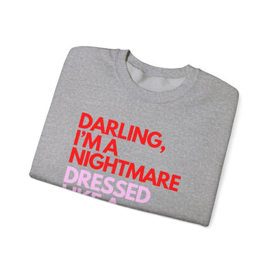 "Darling, I’m a Nightmare Dressed Like a Daydream" Sweatshirt (GILDAN)