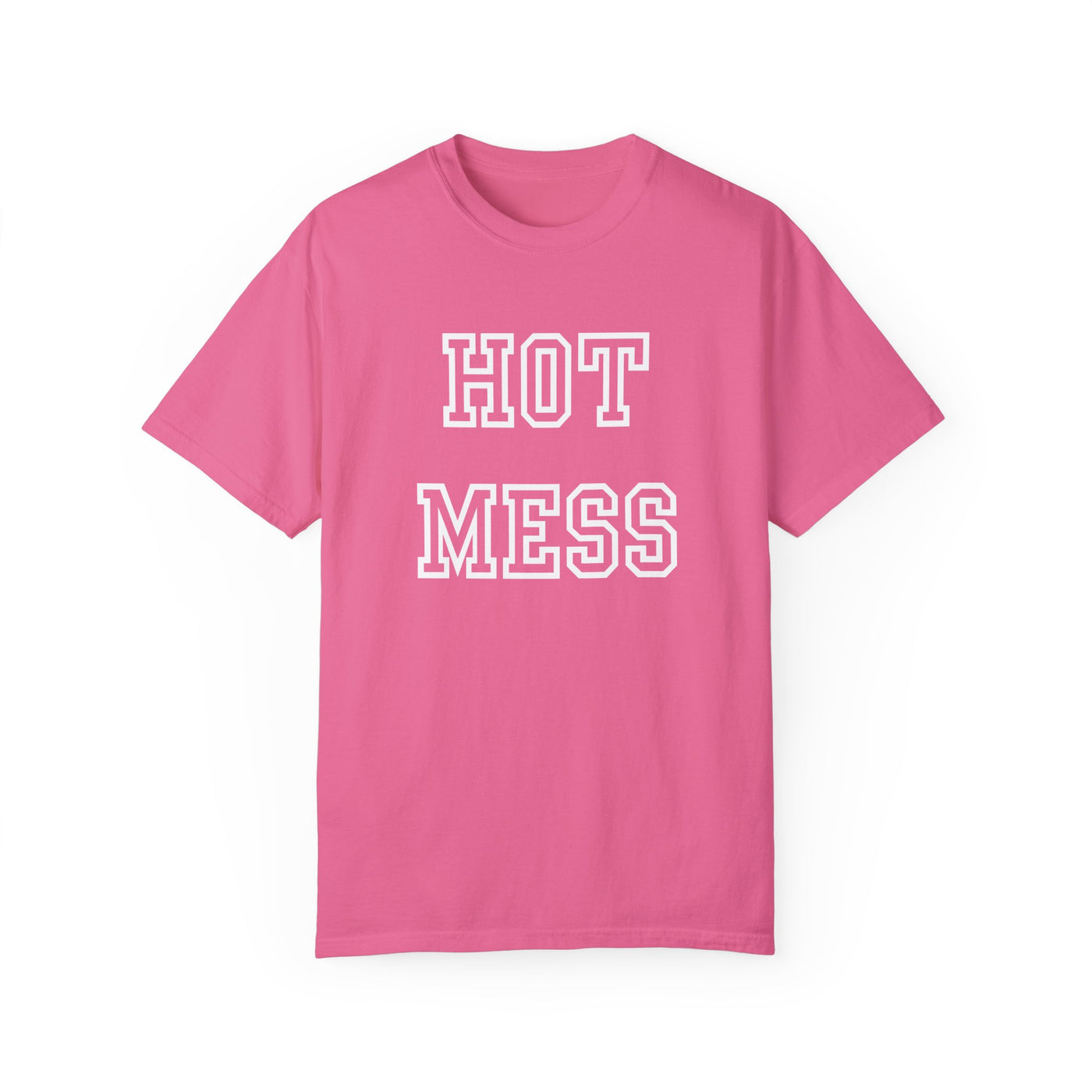 Hot Mess T-Shirt (COMFORT COLORS)