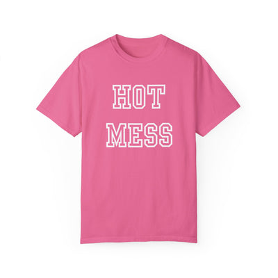 Hot Mess T-Shirt (COMFORT COLORS)