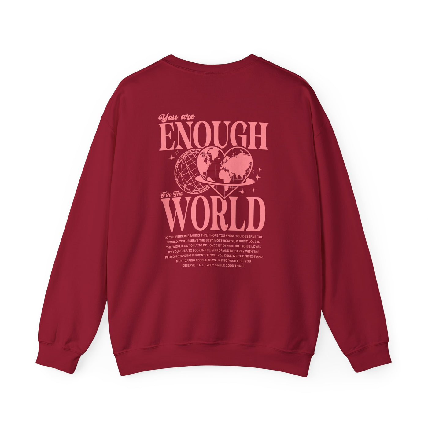 You Are Enough For The World Sweatshirt  (GILDAN)