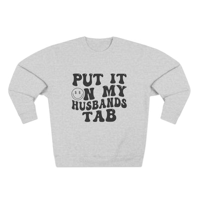 Put It On My Husband's Tab Sweatshirt (Lane Seven)