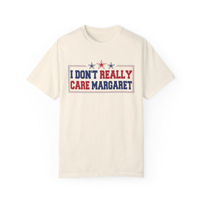 I don't Really Care Margaret T-Shirt (Comfort Colors)