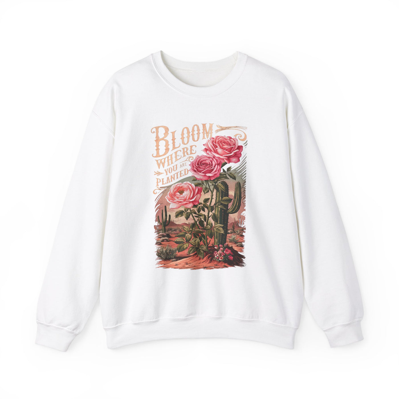 Bloom Where You Are Planted Sweatshirt (GILDAN)