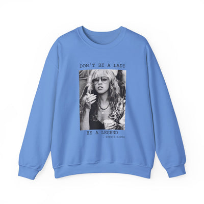 Don't Be a Lady, Be a Legend Sweatshirt (GILDAN)