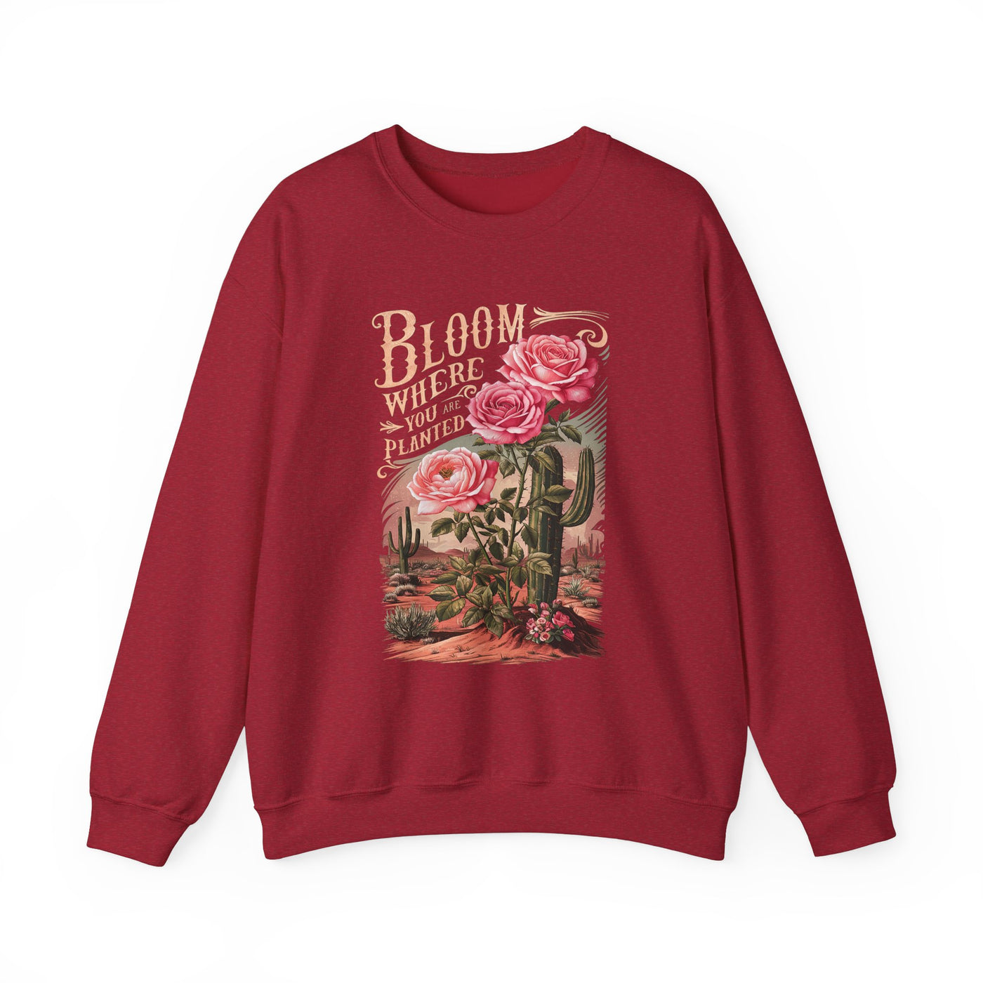 Bloom Where You Are Planted Sweatshirt (GILDAN)