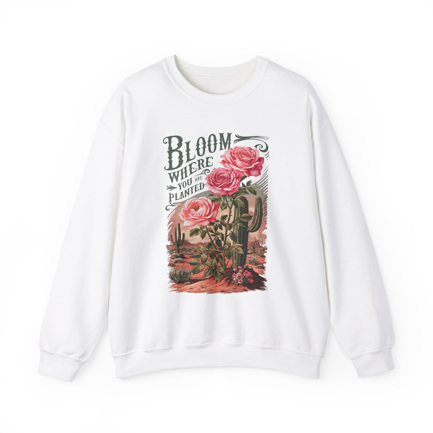 Bloom Where You Are Planted Sweatshirt (GILDAN)