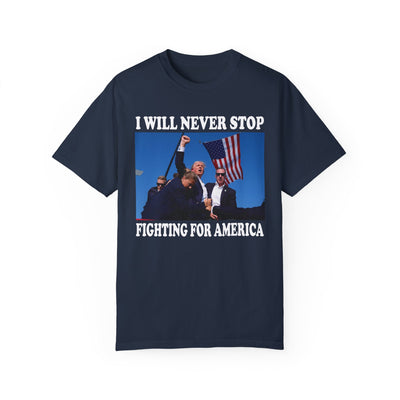 I WILL NEVER STOP FIGHTING FOR YOU TEE (COMFORT COLORS)