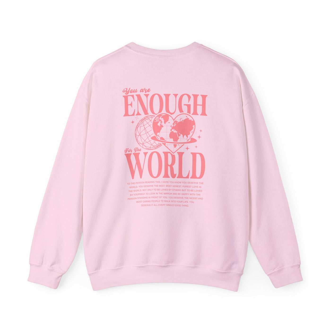 You Are Enough For The World Sweatshirt  (GILDAN)