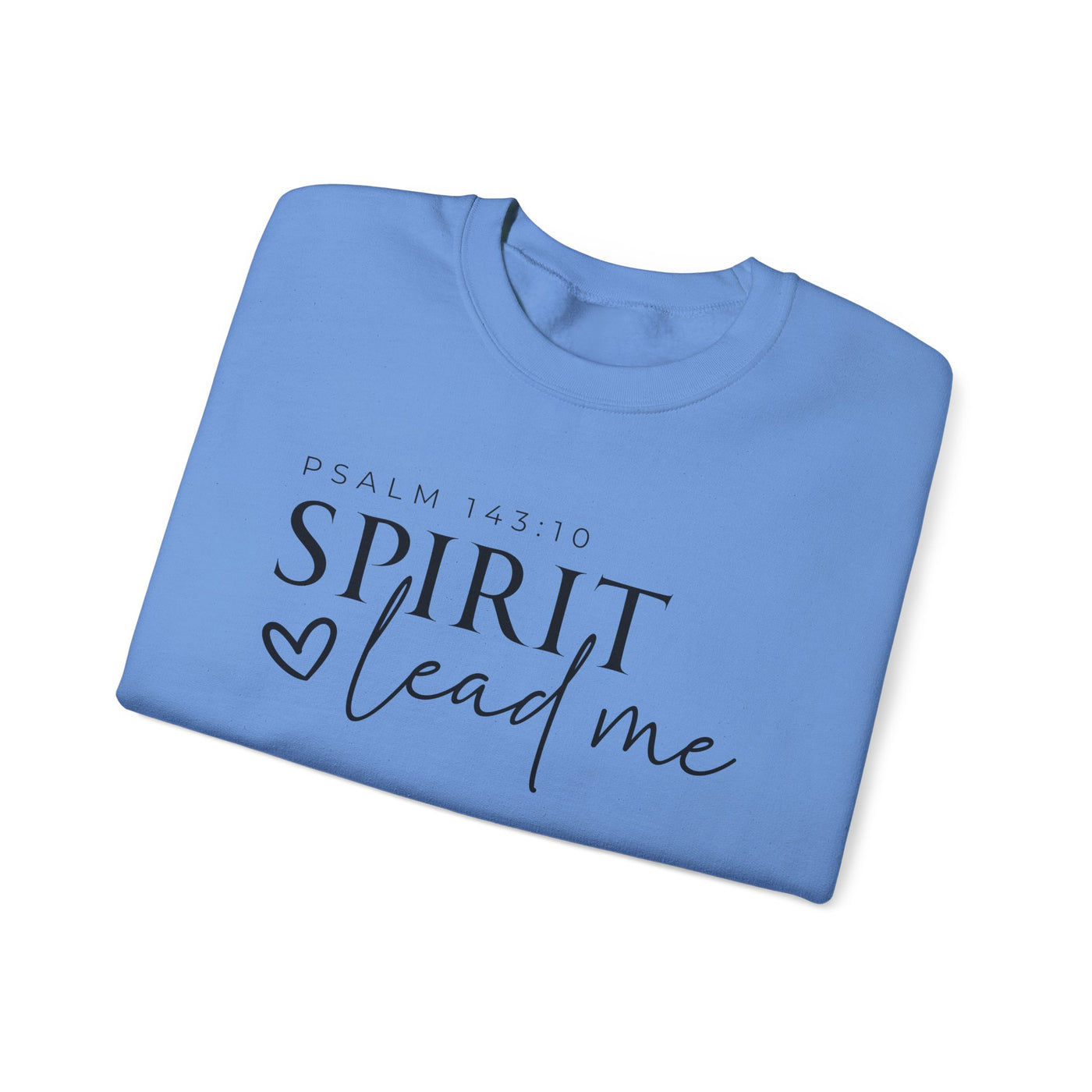 SPIRIT LEAD ME WHERE MY FAITH IS WITHOUT BORDERS SWEATSHIRT - FRONT AND SLEEVE PRINT(GILDAN)