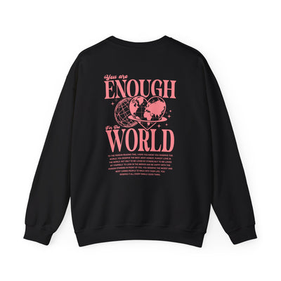 You Are Enough For The World Sweatshirt  (GILDAN)