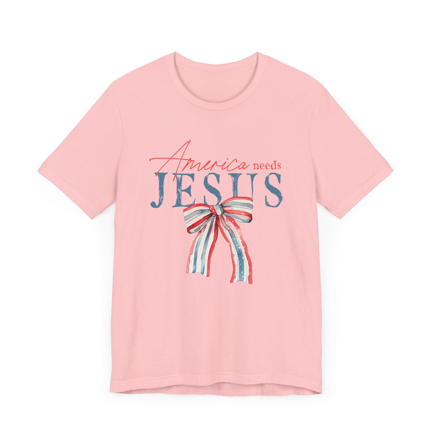 AMERICA NEEDS JESUS TEE (Bella and Canvas)