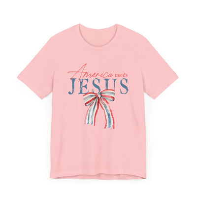 AMERICA NEEDS JESUS TEE (Bella and Canvas)