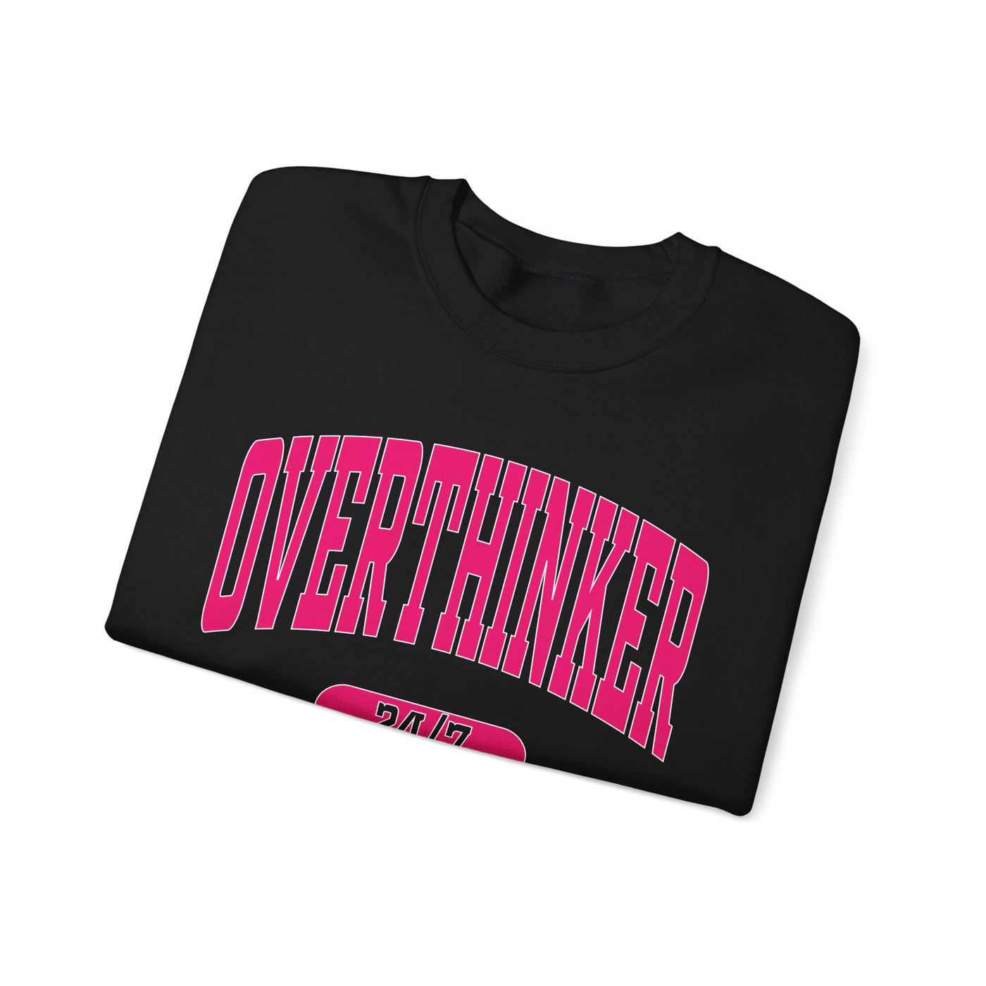 Overthinker 24/7 Sweatshirt (GILDAN)