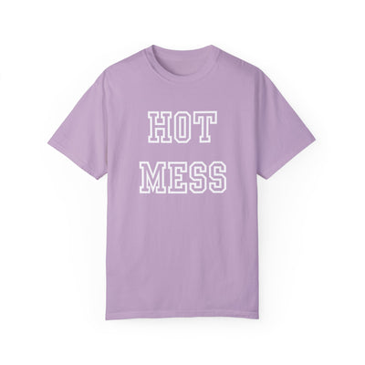 Hot Mess T-Shirt (COMFORT COLORS)