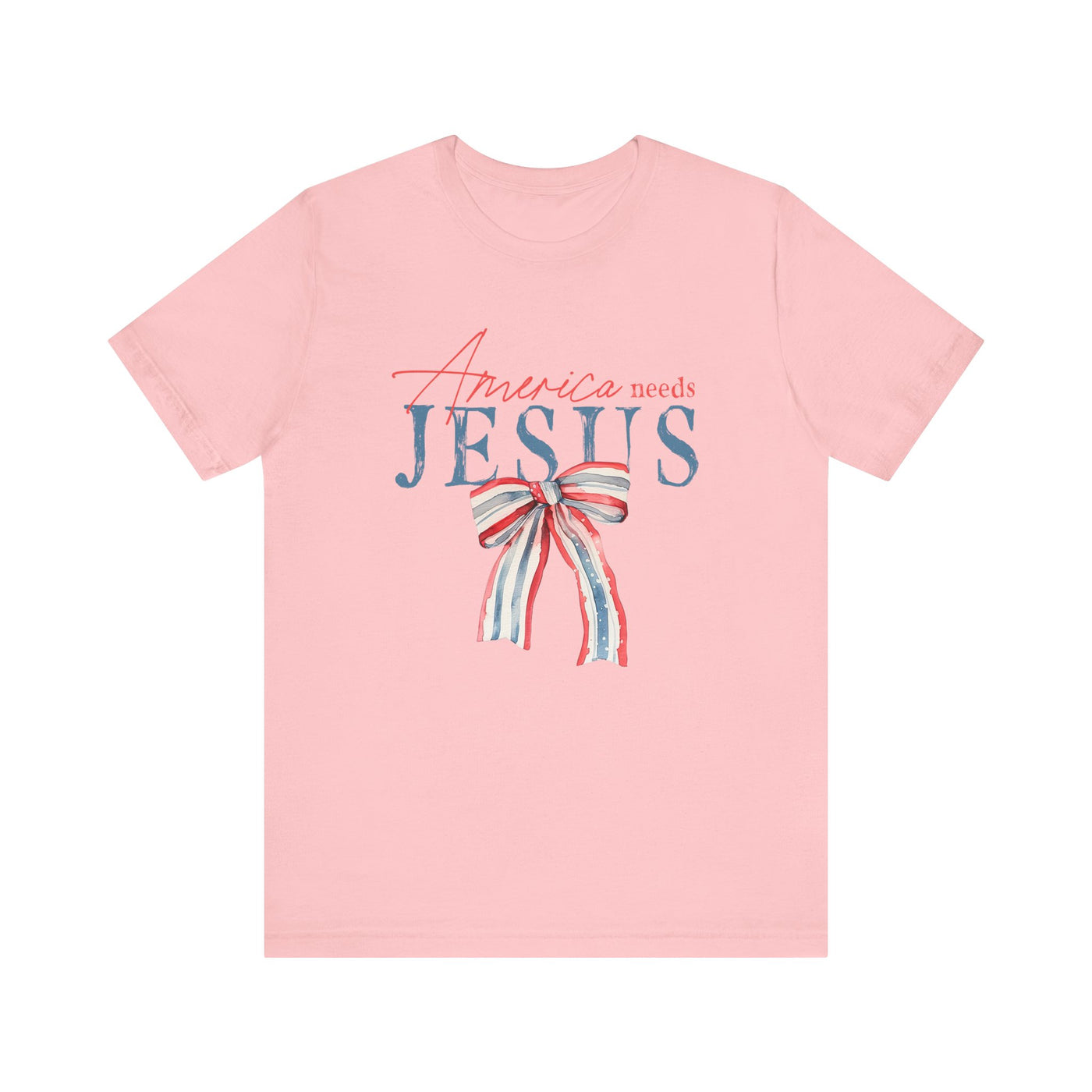 AMERICA NEEDS JESUS TEE (Bella and Canvas)