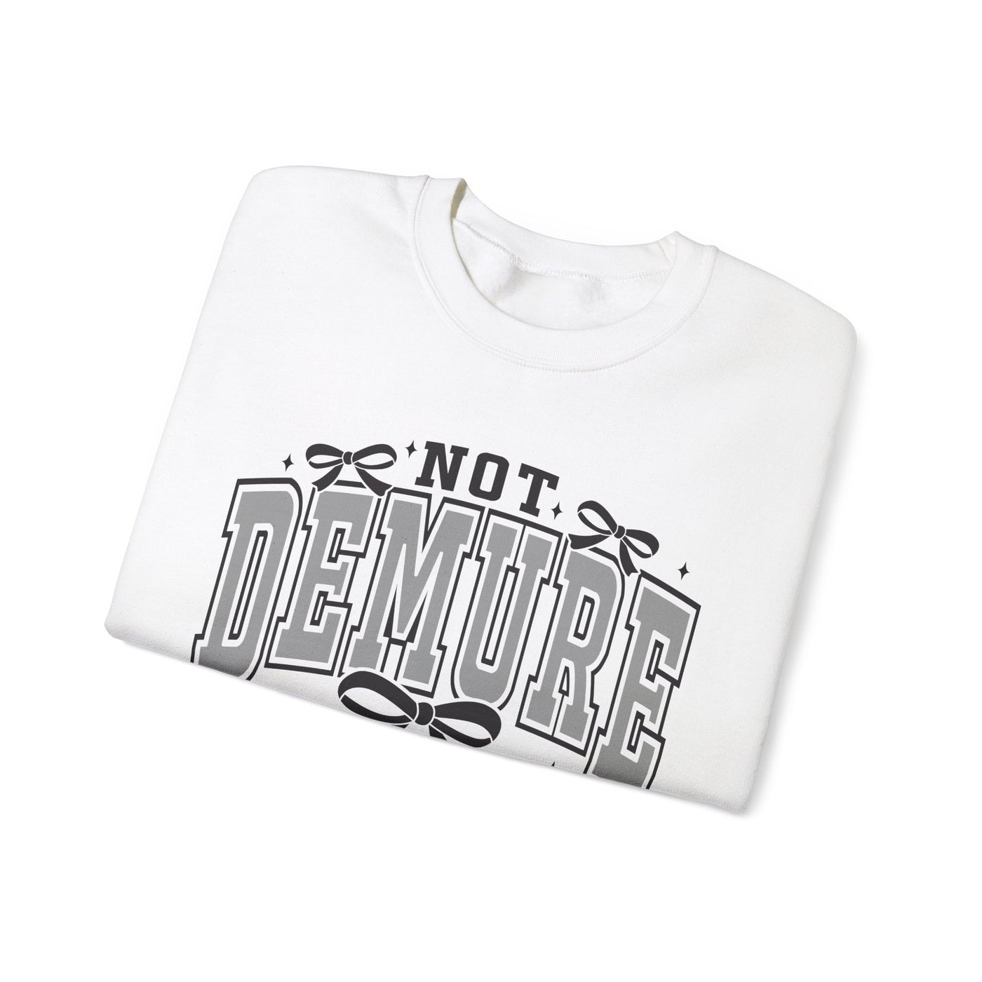 Not Demure Graphic Sweatshirt (GILDAN)