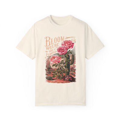 Bloom Where You Are Planted T-Shirt (Comfort Colors)