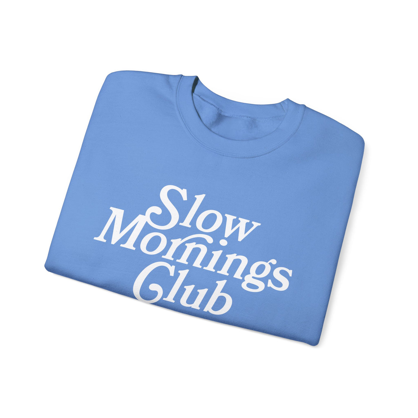 Slow Mornings Club Sweatshirt  (GILDAN)