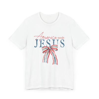 AMERICA NEEDS JESUS TEE (Bella and Canvas)