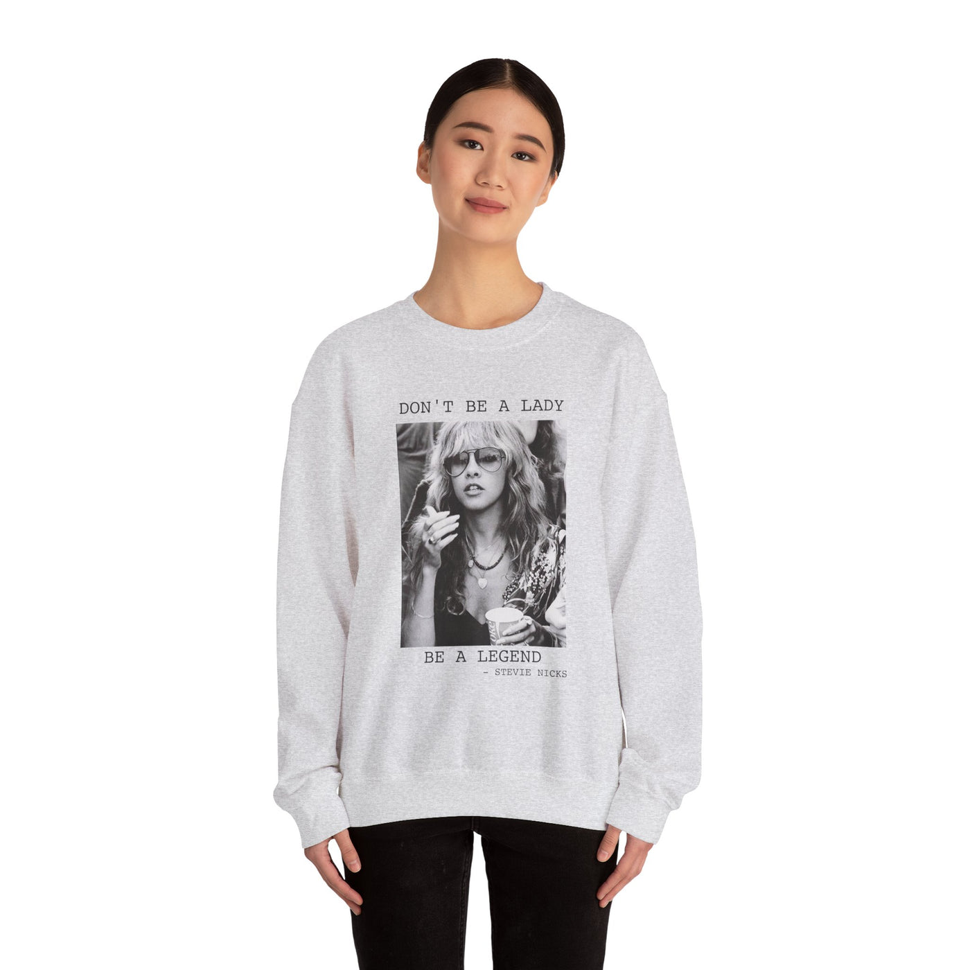 Don't Be a Lady, Be a Legend Sweatshirt (GILDAN)